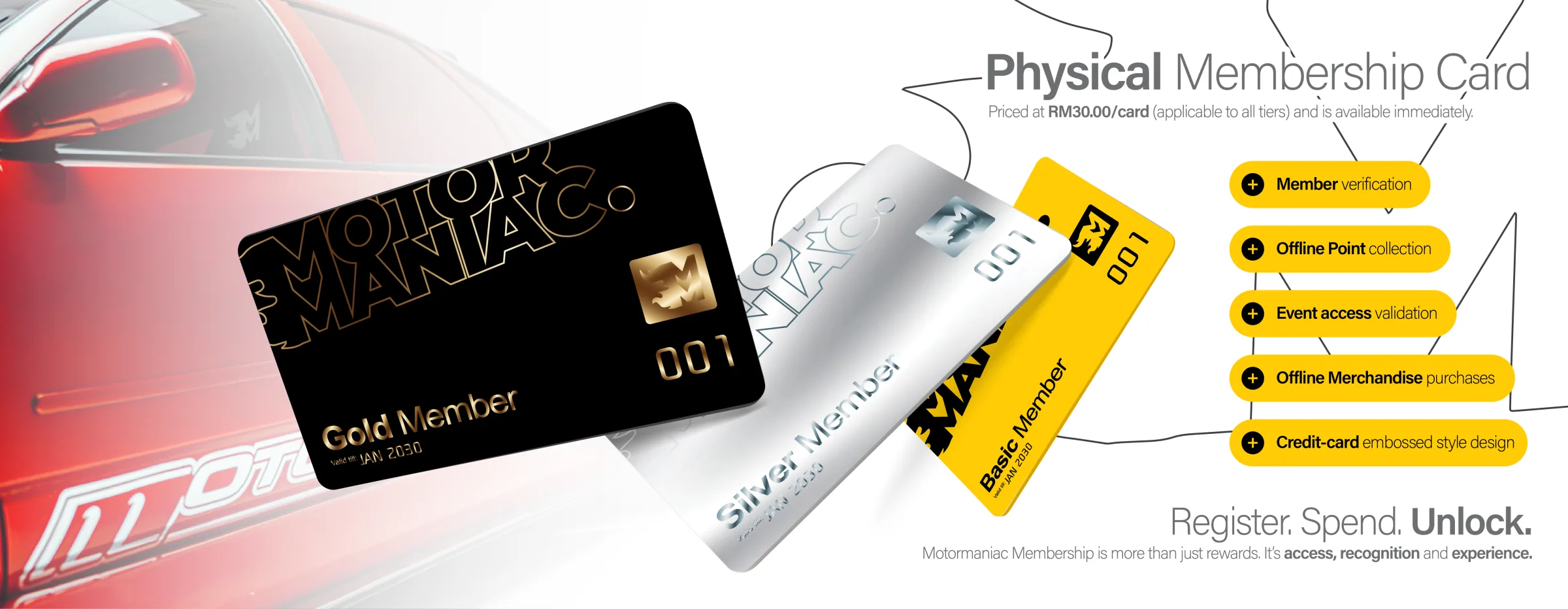 Physical membership card, RM30.00 per card for all tiers, available immediately. Member verification, offline point collection, event access validation, offline merchandise purchases, and a credit-card embossed style design. Register. Spend. Unlock.